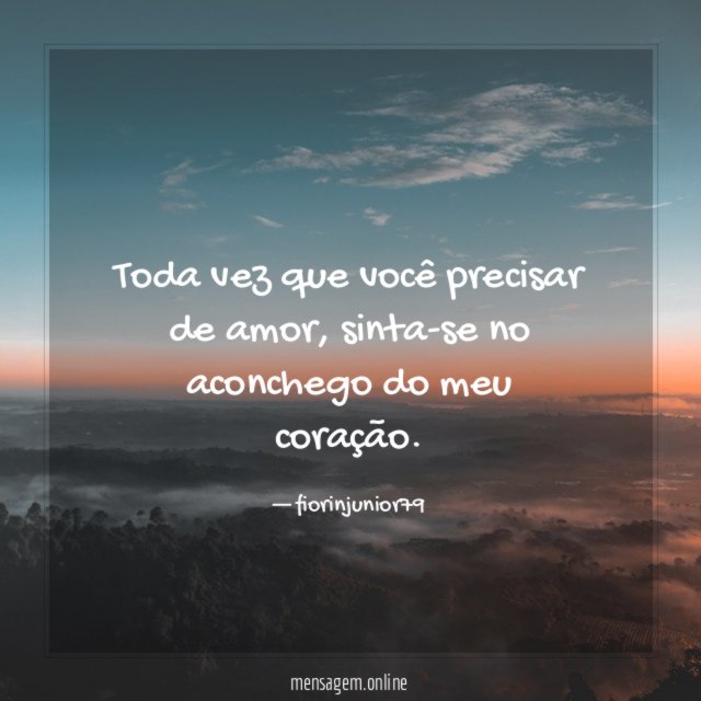 Toda vez que você precisar de amor