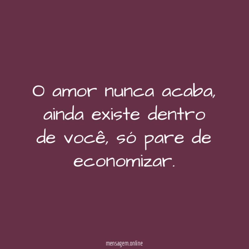 O amor nunca acaba