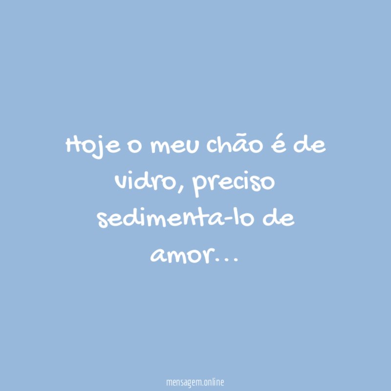Hoje o meu chão é de vidro
