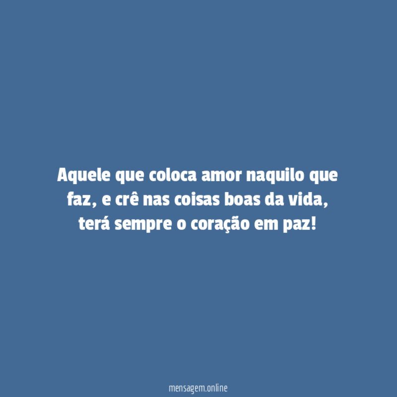Aquele que coloca amor naquilo que faz
