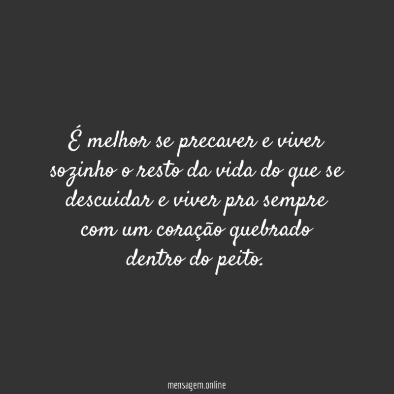 É melhor se precaver e viver sozinho