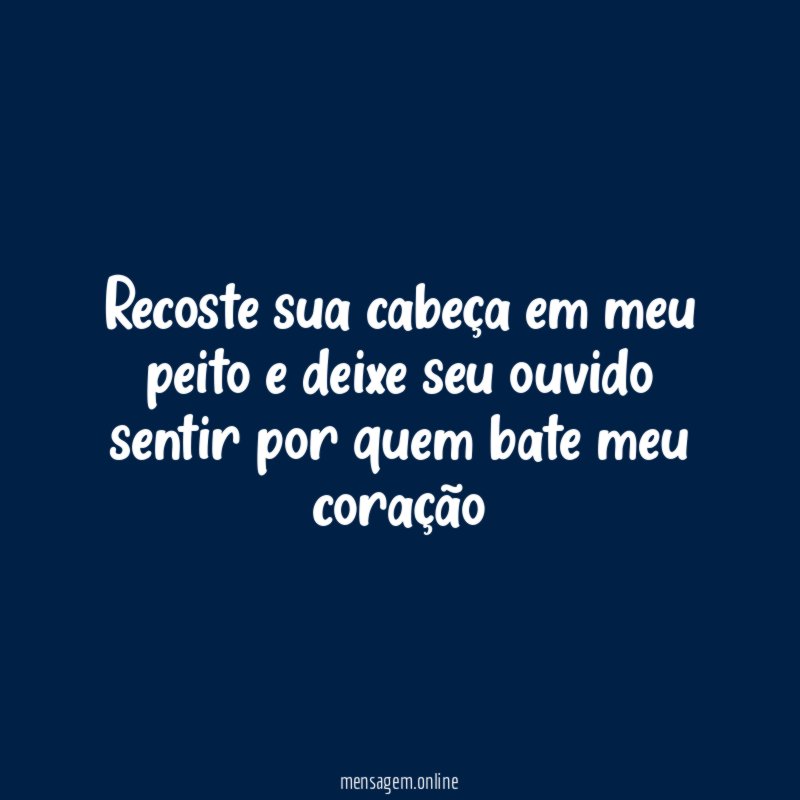 Recoste sua cabeça em meu peito e deixe