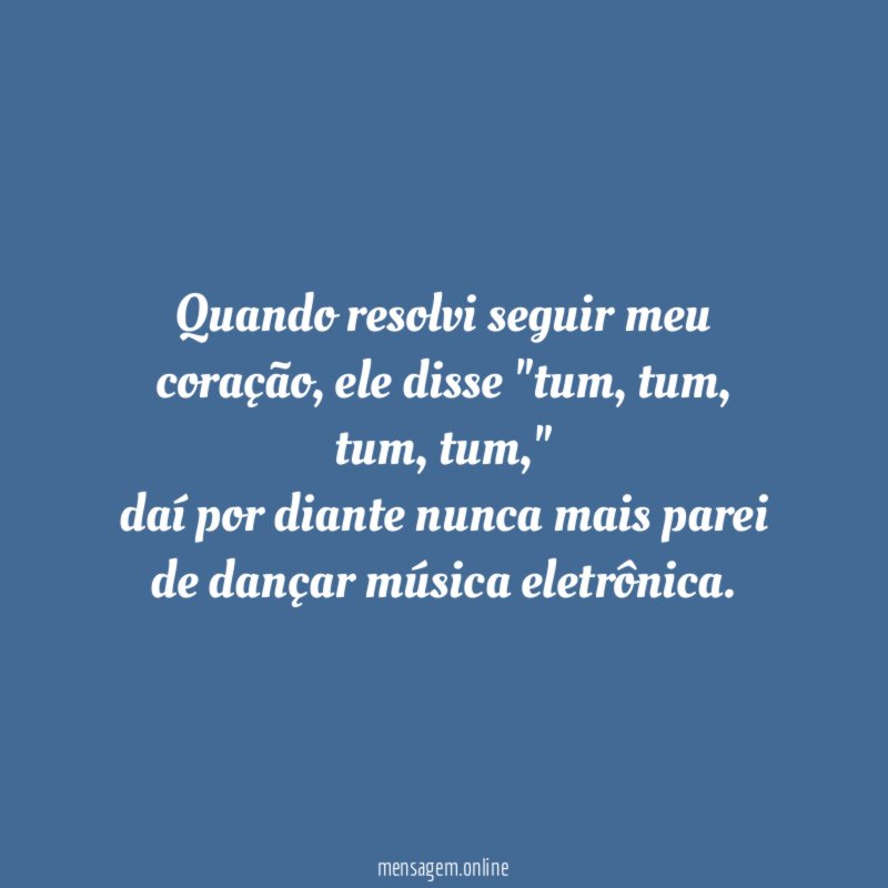 Quando resolvi seguir meu coração