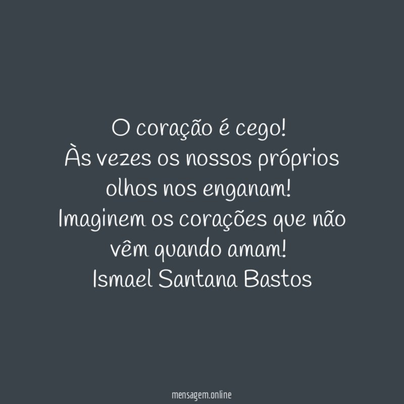 O coração é cego!