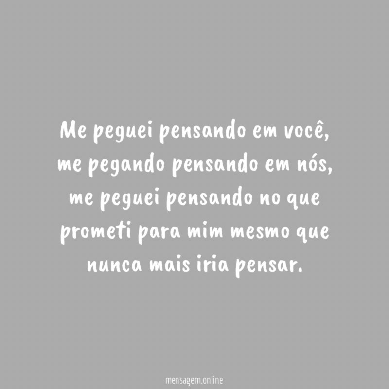 Me peguei pensando em você