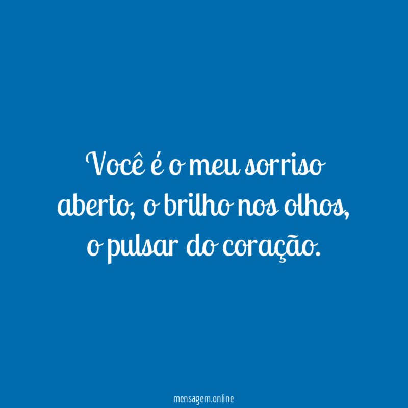 Você é o meu sorriso aberto