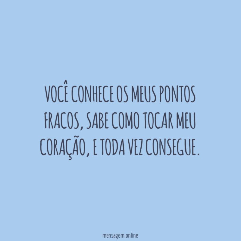 Você conhece os meus pontos fracos