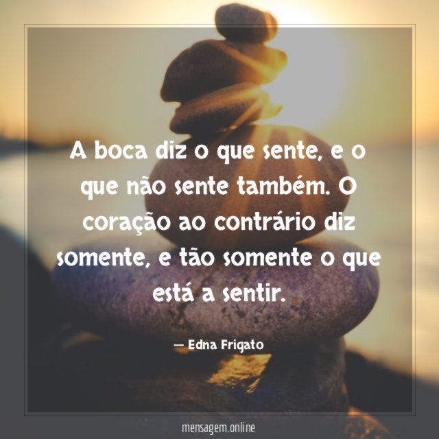 A boca diz o que sente