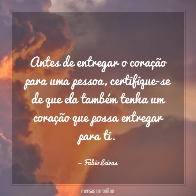 Antes de entregar o coração para uma pessoa