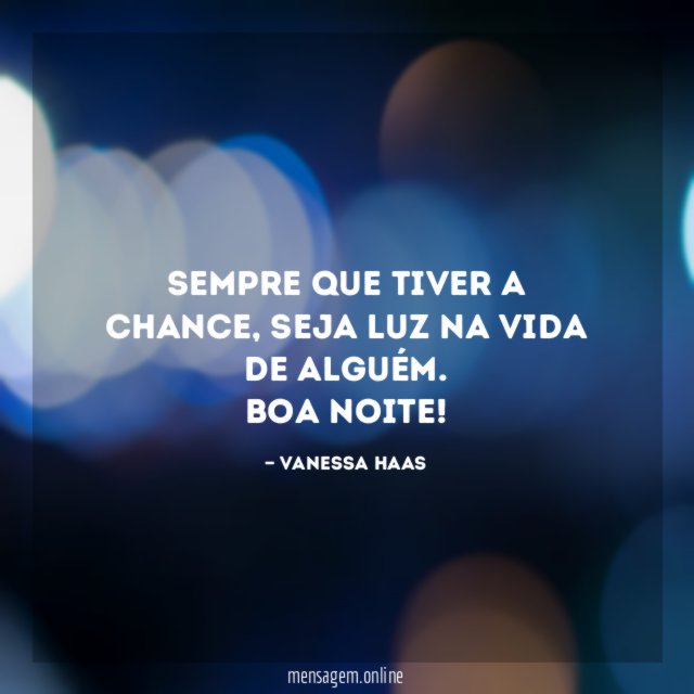 Sempre que tiver a chance