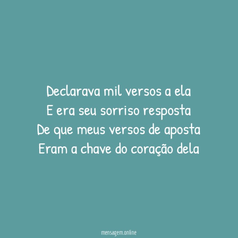 Declarava mil versos a ela E era seu sorriso