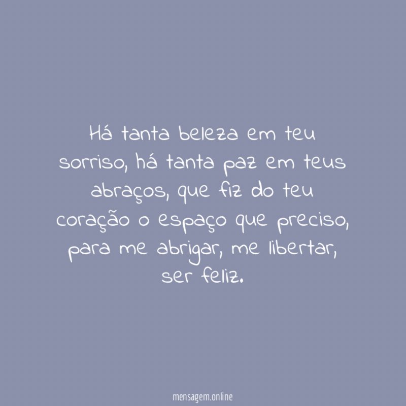 Há tanta beleza em teu sorriso
