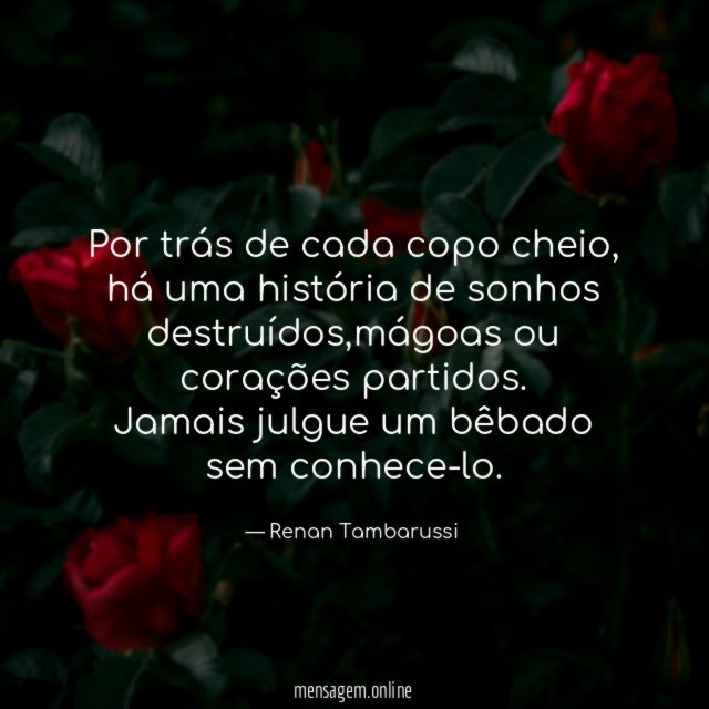 Por trás de cada copo cheio