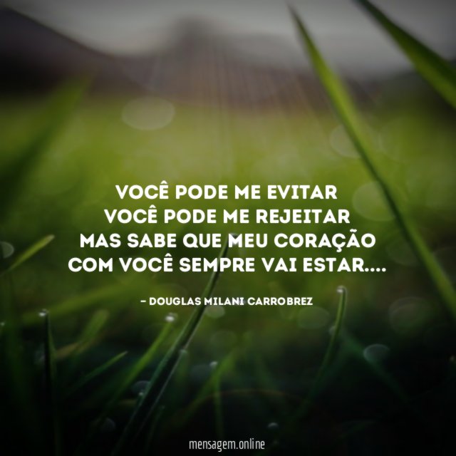 Você pode me evitar Você pode me rejeitar Mas sabe