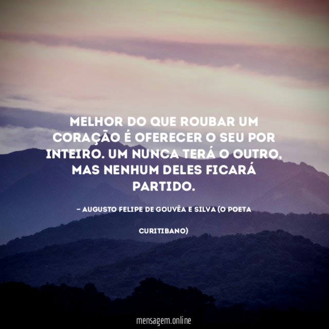Melhor do que roubar um coração é oferecer o seu por inteiro