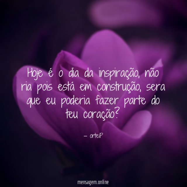 Hoje é o dia da inspiração