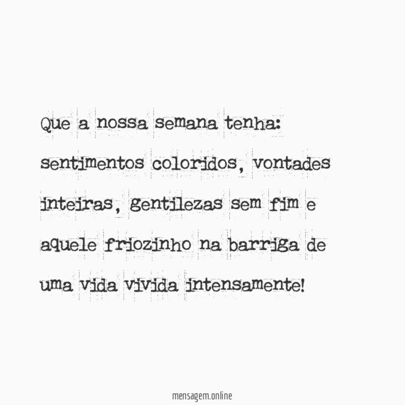 Que a nossa semana tenha