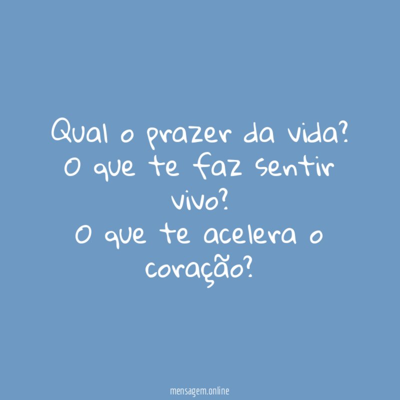 Qual o prazer da vida