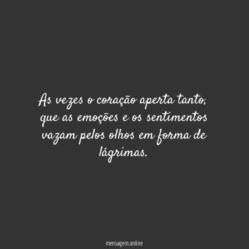 As vezes o coração aperta tanto