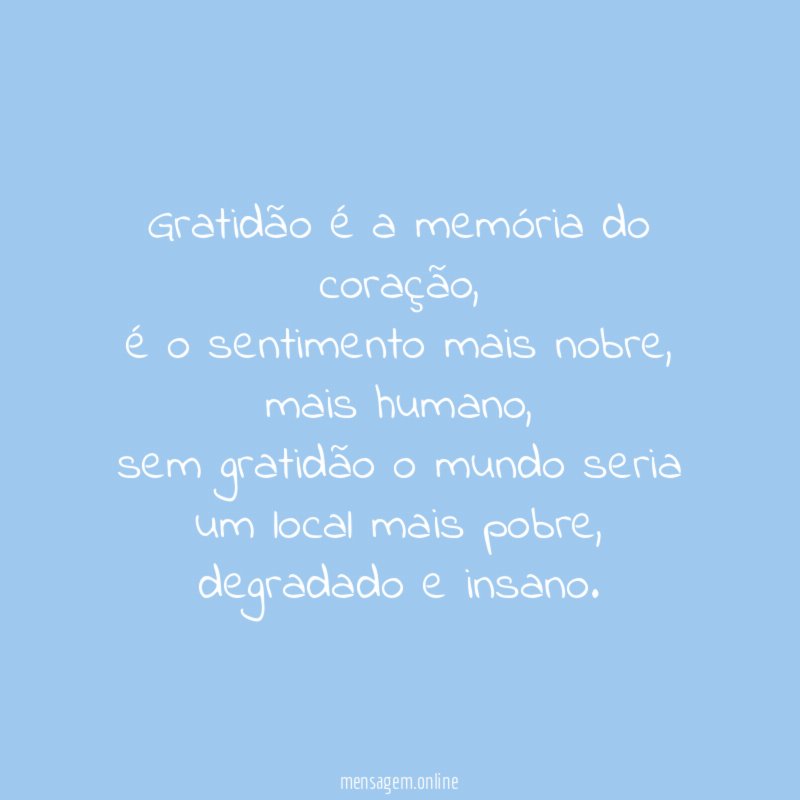 Gratidão é a memória do coração