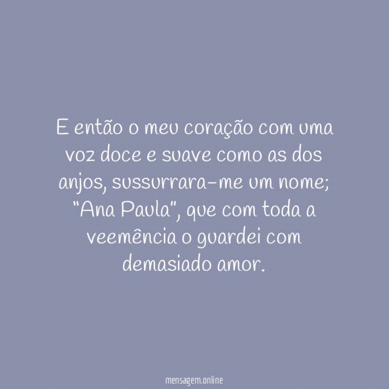 E então o meu coração com uma voz