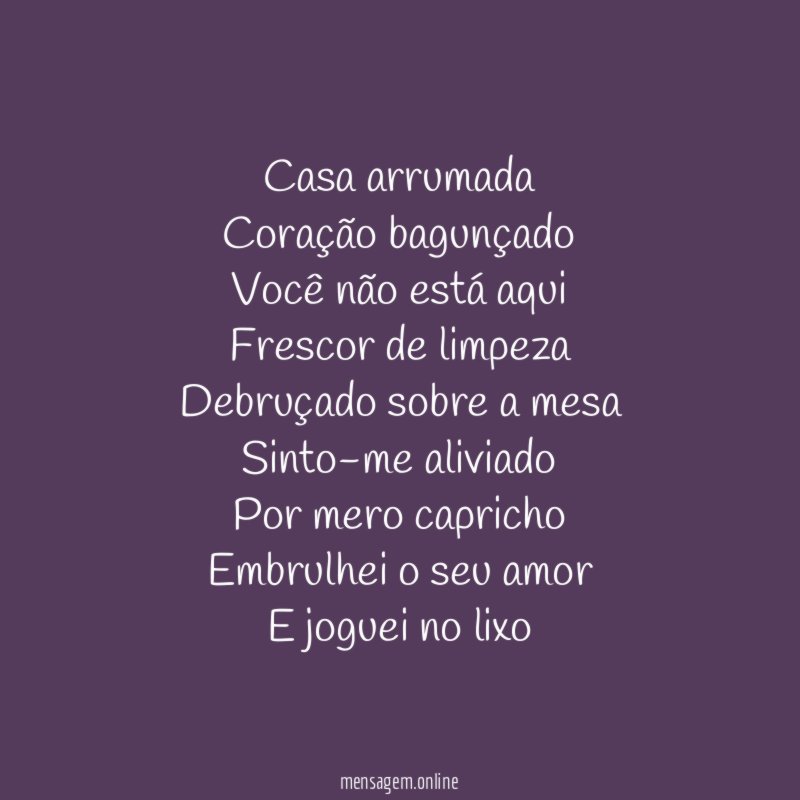 Casa arrumada
Coração bagunçado
Você não está aqui