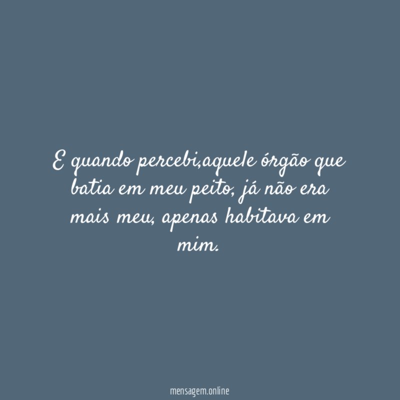 E quando percebi
