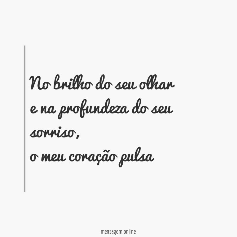 No brilho do seu olhar e na profundeza do seu sorriso