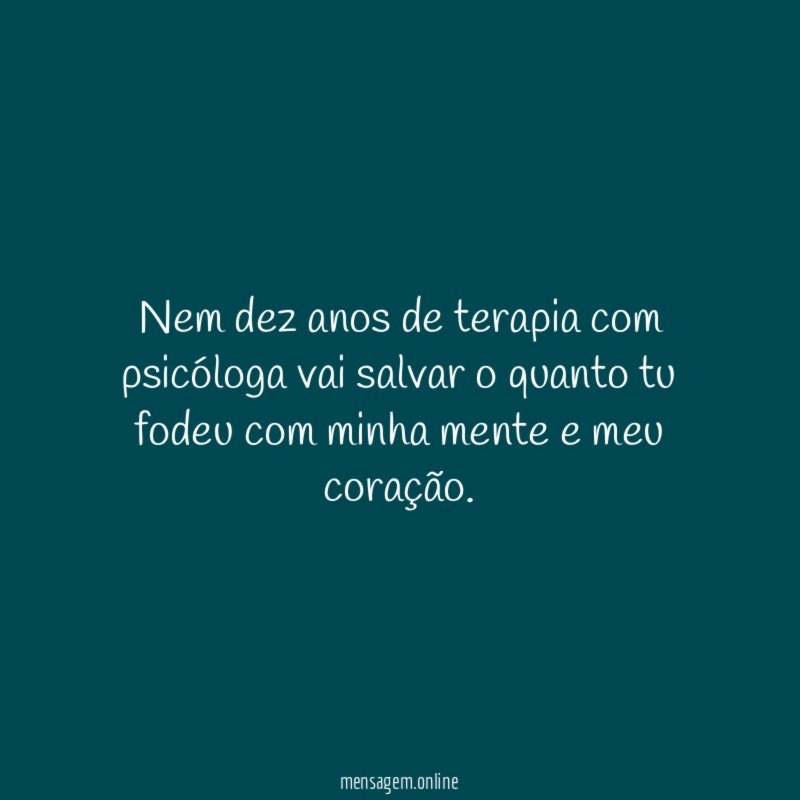 Nem dez anos de terapia com psicóloga vai