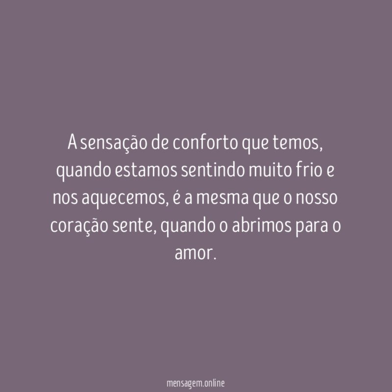 A sensação de conforto que temos