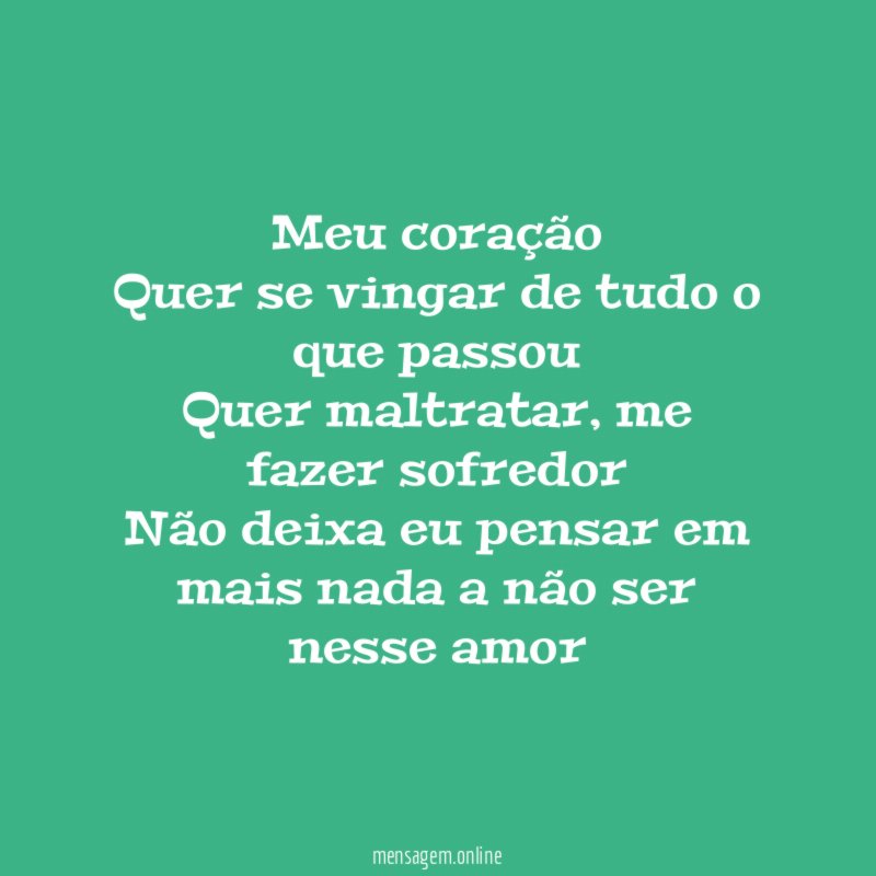 Meu coração Quer se vingar de tudo o que
