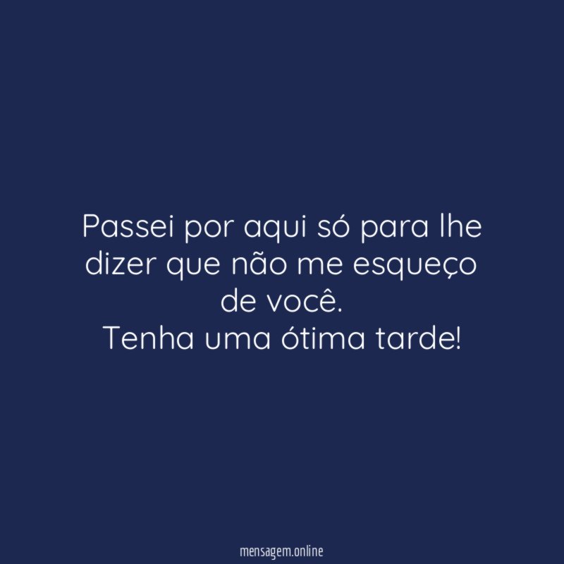 Passei por aqui só para lhe dizer que