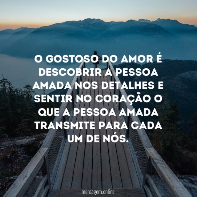 O gostoso do amor é descobrir a pessoa