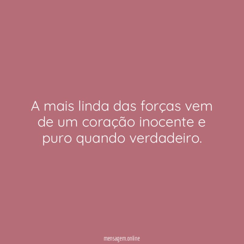 A mais linda das forças vem de um