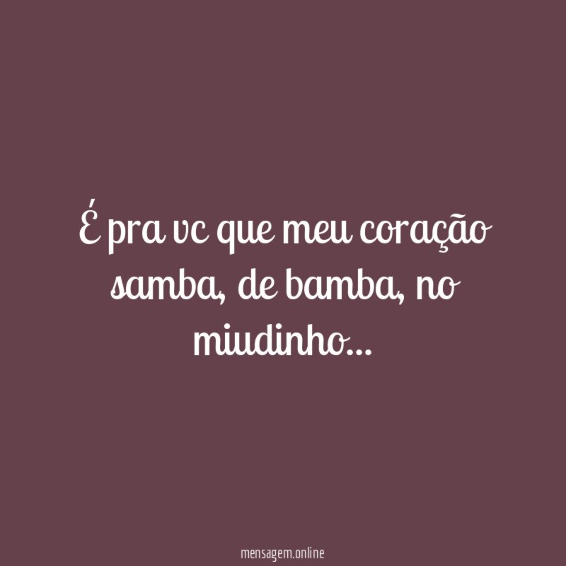 É pra vc que meu coração samba