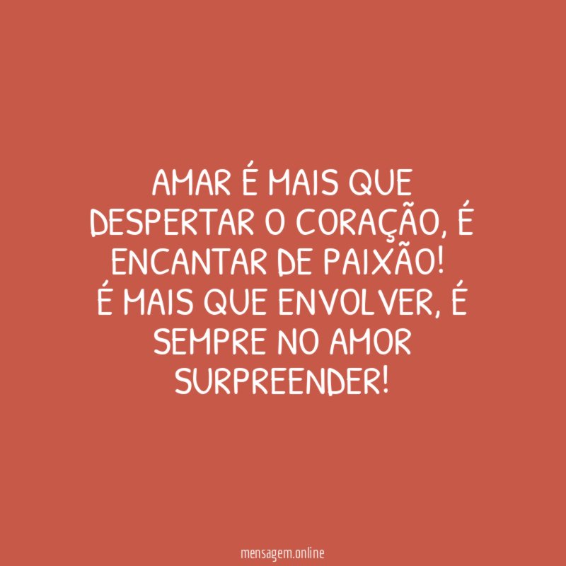 Amar é mais que despertar o coração