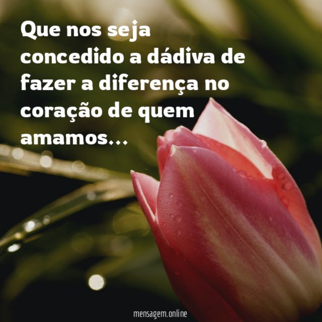 Que nos seja concedido a dádiva de fazer