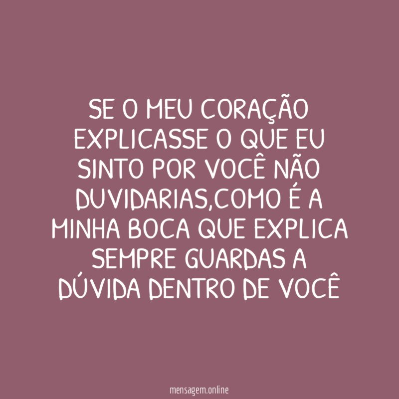 Se o meu coração explicasse o que eu