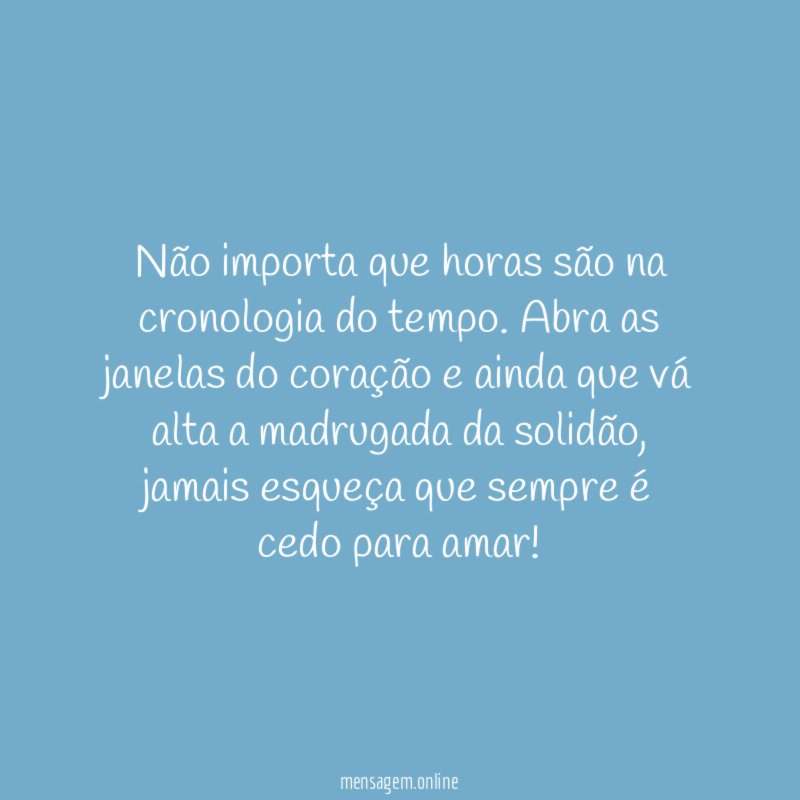 Não importa que horas são na cronologia do tempo