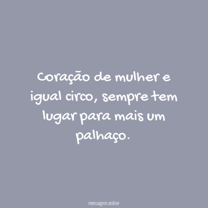 Coração de mulher e igual circo