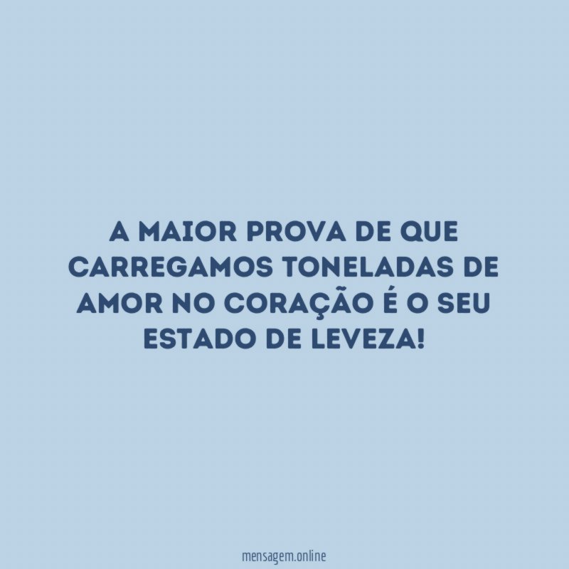 A maior prova de que carregamos toneladas de