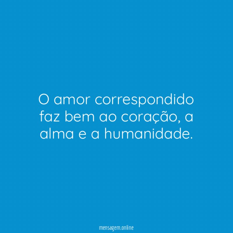 O amor correspondido faz bem ao coração