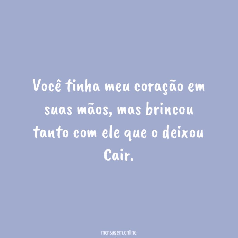 Você tinha meu coração em suas mãos