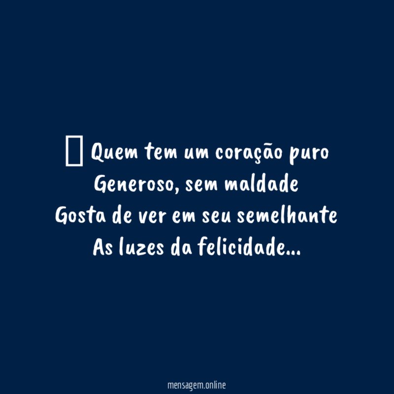” Quem tem um coração puro Generoso