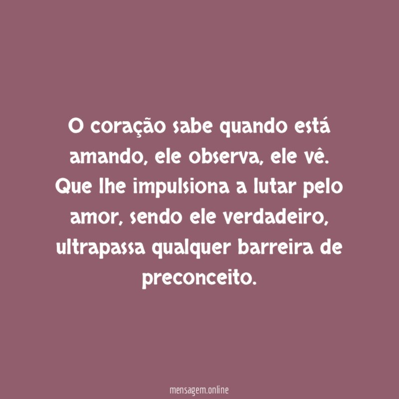 O coração sabe quando está amando