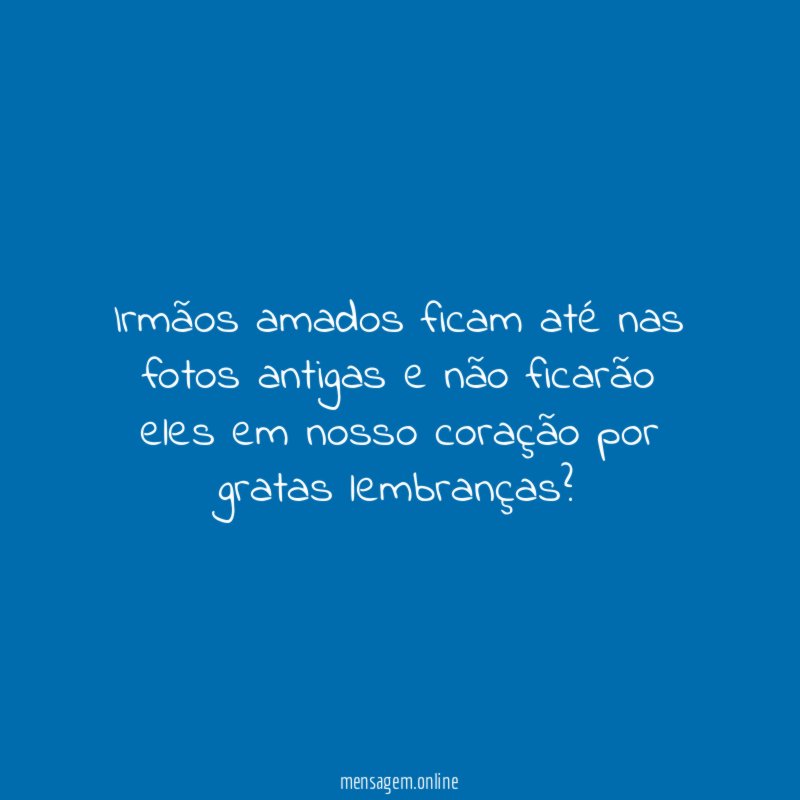 Irmãos amados ficam até nas fotos antigas