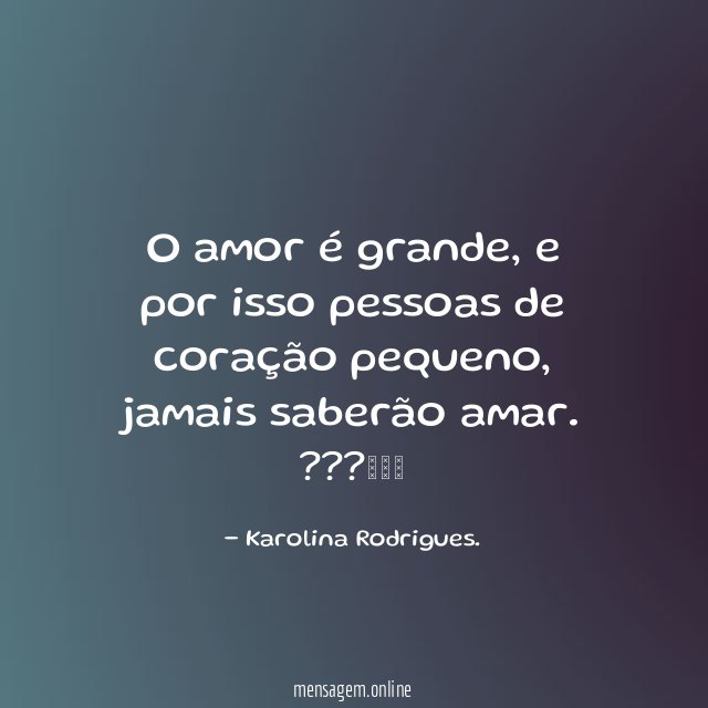O amor é grande