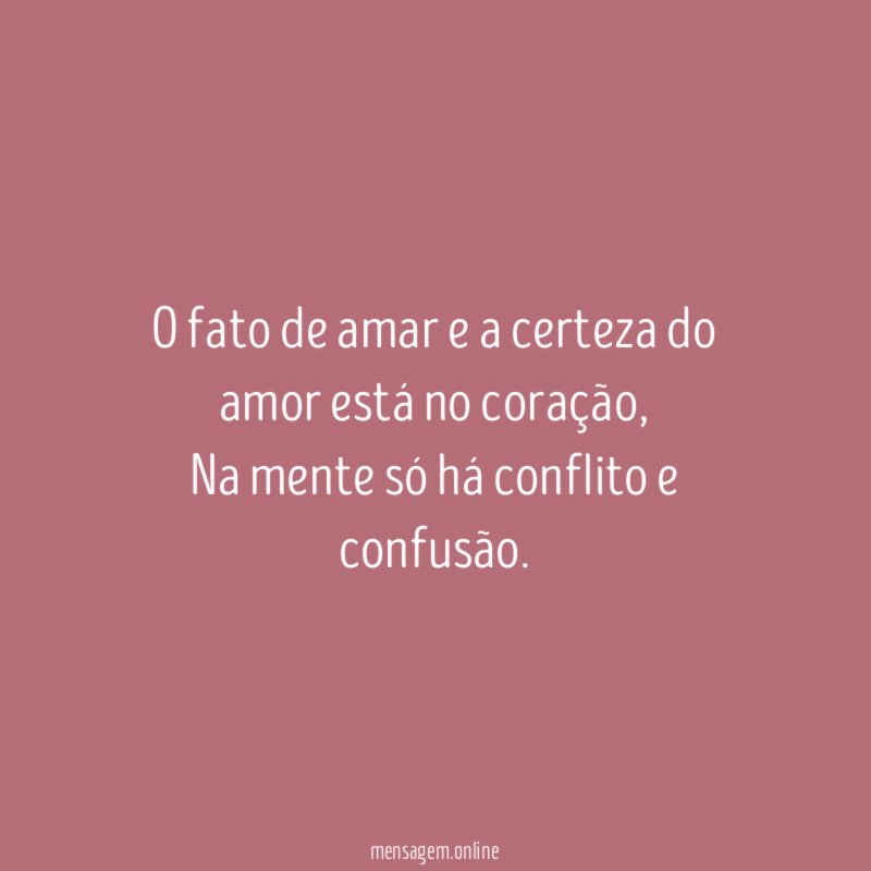 O fato de amar e a certeza do