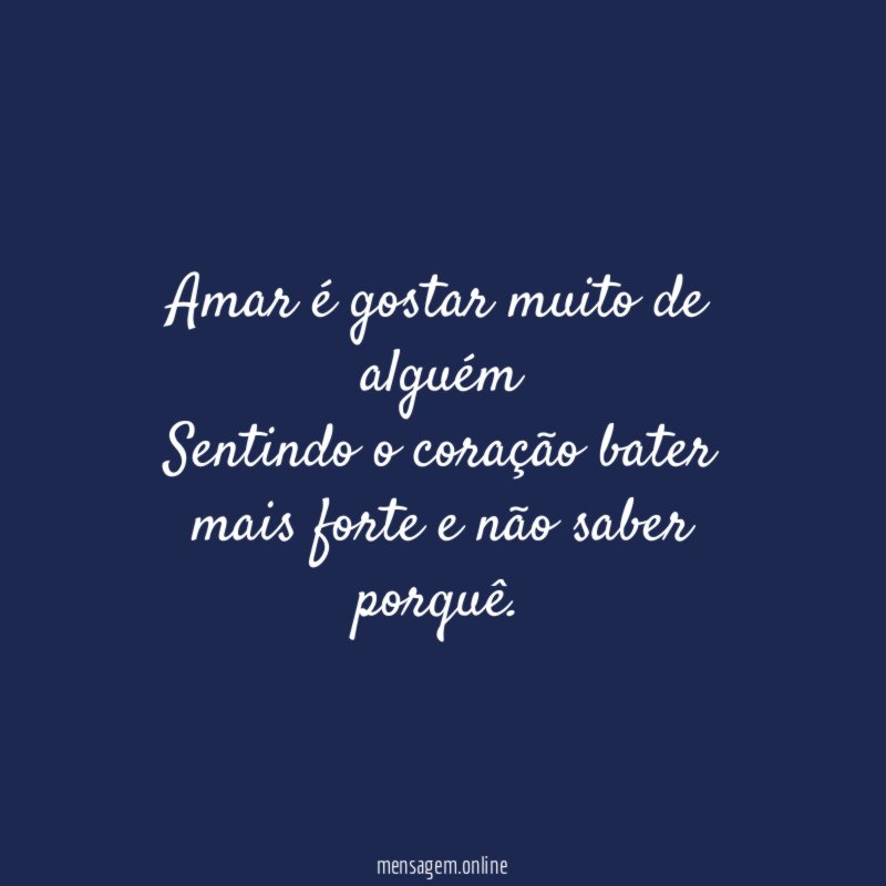 Amar é gostar muito de alguém Sentindo o coração