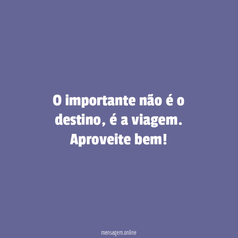 O importante não é o destino